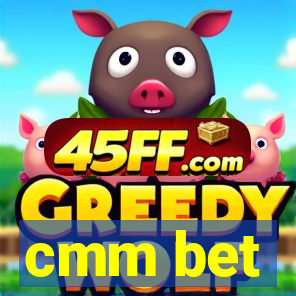 cmm bet